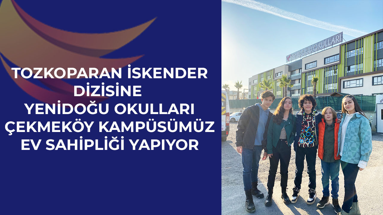 Yenidoğu Okulları, Tozkoparan İskender Dizisinin Setine Ev Sahipliği Yapıyor